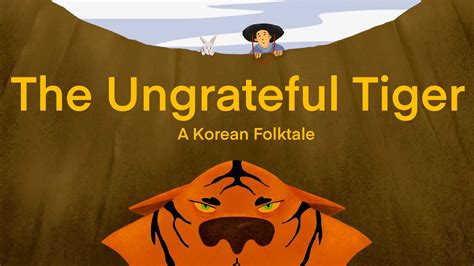  The Ungrateful Tiger： A South Korean Folktale Exploring Themes of Kindness and Ingratitude